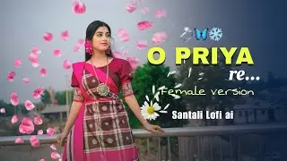 O Sajna Re || Santali New Song 2026 || Santali Lofi ai 