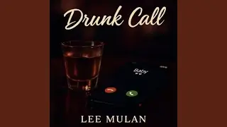 Drunk Call