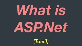 What is ASP NET? | Overview | Web App Architecture | Tamil