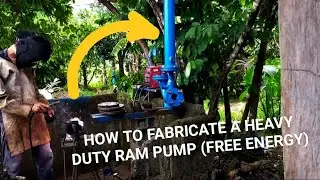 How to Fabricate a Heavy Duty Hydraulic Ram Pump (Free Energy): Includes Key Features & Maintenance