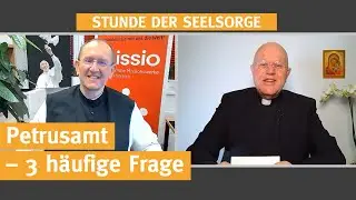 Petrusamt &ndash; 3 h&auml;ufige Fragen  I  29.06.2021  I  STUNDE DER SEELSORGE