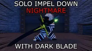 [GPO] SOLO IMPEL DOWN NIGHTMARE WITH DARK BLADE