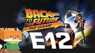 Fox plays Back to the Future The Game - Episode 12