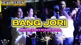 BANG JORI || REMIX TERBARU 2026 || SERONOCK AUDIO X AD AUDIO OFFICIAL 😎💃🏼