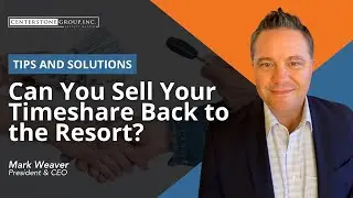 Can You Sell Your Timeshare Back to the Resort?