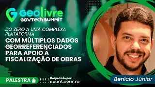 Do Zero a uma Completa Plataforma com M&uacute;ltiplos Dados Georreferenciados | Palestrante Ben&iacute;cio J&uacute;nior