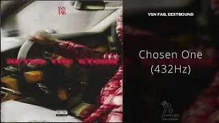 YSN Fab, Eestbound - Chosen One (432Hz)