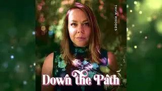 Down the Path Lyric Video