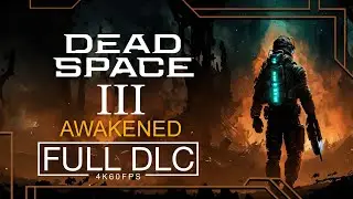 Dead Space 3 Awakened DLC Full Walkthrough - No Commentary (4K ULTRA 60 FPS)