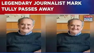Legendary BBC Journalist Mark Tully, Who Covered India's Politics & People, Dies At 90 In New Delhi