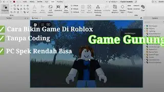 Cara/Tutorial Buat Game Gunung Di Roblox!! Tanpa Coding Dan PC Spek Rendah😁🤫🤫