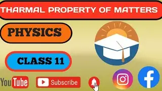 Thermal Properties of Matter | Heat, Temperature & Thermal Expansion for class 11