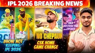 CSK MS Dhoni not keeping 😢CSK home Game change 🔥KKR Distructive Opener Ready🔥IPL 2026 News Today