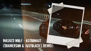Masked Wolf - Astronaut In The Ocean (DRAMERSON & JustBlack$ remix)