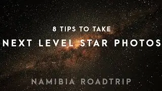 8 TIPS TO TAKE NEXT LEVEL PHOTOS OF THE STARS | NAMIBIA