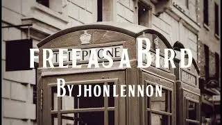 Free as a bird  by Jhon Lennon ( demo 1977 ) remastered complete 