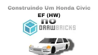Construindo um Honda Civic EF (HW) - Draw Bricks Timelapse Build #V