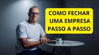 🚀 COMO FECHAR EMPRESA EM 2026: Passo a Passo Sem Erros na Junta Comercial!