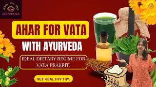 Ahara-Vihar-Vichaar Decoded🧏🏻&zwj;♀️Best & Worst Foods🌿🍎Ayurvedic Diet Guide for Vata Body Type