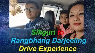 Siliguri to Rangbhang Busty Darjeeling Driving Experience | Visit Rangbhang  with Family | Lamadara