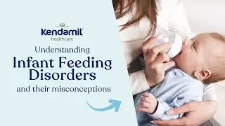 Debunking myths: a deep dive into infant feeding disorders with Kendamil