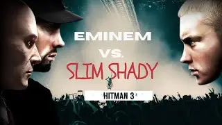 Eminem VS Slim Shady - HITMAN 3