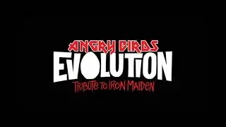 Angry Birds Evolution Tribute to Iron maiden Music (Slow Version)