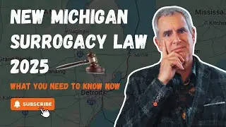 New Michigan Surrogacy Law (2025) &ndash;What You Need to Know Now 👶⚖️