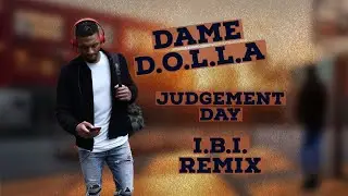 Dame D.O.L.L.A. Judgement Day Remix (produced by ill by instinct)