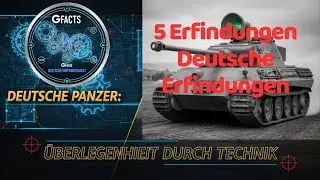GFacts #001 | Warum deutsche Panzer anders sind: 5 Erfindungen | Deutsche Erfindungen