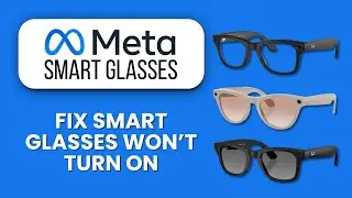 Meta Smart Glasses Won&rsquo;t Turn On &mdash; Fix ⚡ Restore Power And Get Glasses Running Instantly