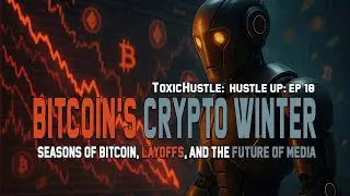 HustleUp! Ep: 18 - Seasons of Bitcoin, Layoffs, and the Future of Media