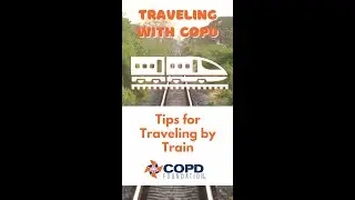 Tips for Traveling by Train with COPD