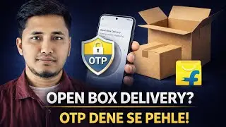 Flipkart Open Box Delivery Kya Hai? | OTP Dene Se Pehle Ye Jarur Dekho!