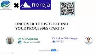 Change Enablers x Noreja: Uncover The Why Behind Your Processes (Part 1)