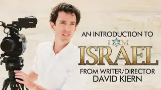 An Introduction to I AM ISRAEL from Writer/Director David Kiern