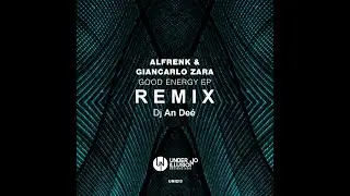 Alfrenk, Giancarlo Zara - Good Energy (Remix An De&eacute;)