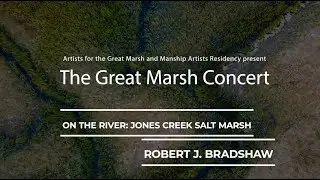 On the River: Jones Creek Salt Marsh, Robert Bradshaw composer