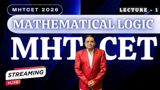 Mathematical Logic | MHTCET 2026 | Lecture - 1 #mhtcet2026 #mathlogic #cet2026
