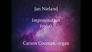 Jan Nieland &mdash; Improvisation (1962) for organ