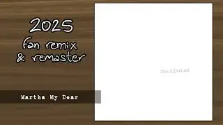THE BEATLES - Martha My Dear (2025 Fan Stereo Remix & Remaster)