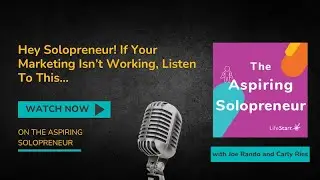 Hey Solopreneur! If Your Marketing Isn&rsquo;t Working, Listen To This...