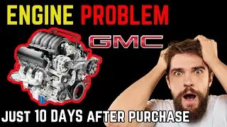 GMC Sierra New Truck Has Engine Problems Just 10 Days After Purchase