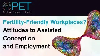 Fertility-Friendly Workplaces? Attitudes to Assisted Conception and Employment