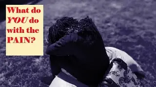 What Will YOU do with the PAIN? ..that Burden? - The Dominion Series 