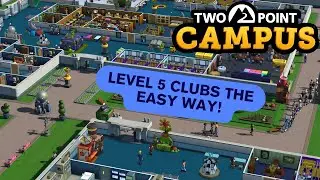 Получение клубов 5-го уровня (легкий способ) &mdash; Two Point Campus