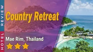 Country Retreat hotel review | Hotels in Mae Rim | Thailand Hotels