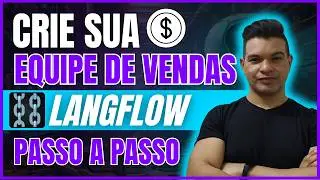 Como criar uma Equipe de Vendas usando o Langflow | Equipe de vendas feita com I.A