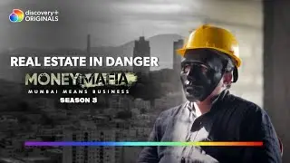 The truth behind Mumbai&rsquo;s Real Estate l Money Mafia S3 l discovery+