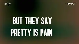 Terror Jr - Pretty (Lyrics)
